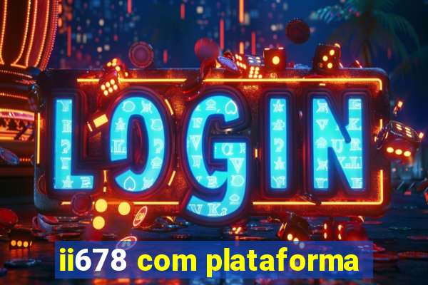 ii678 com plataforma